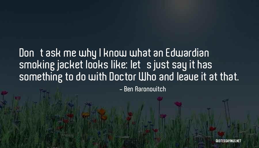 Hush Now Darling Quotes By Ben Aaronovitch Hush Now Darling Quotes By Ben Aaronovitch