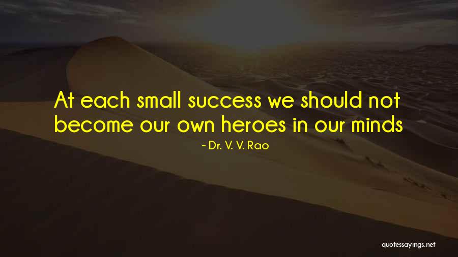 Hush Now Darling Quotes By Dr. V. V. Rao
