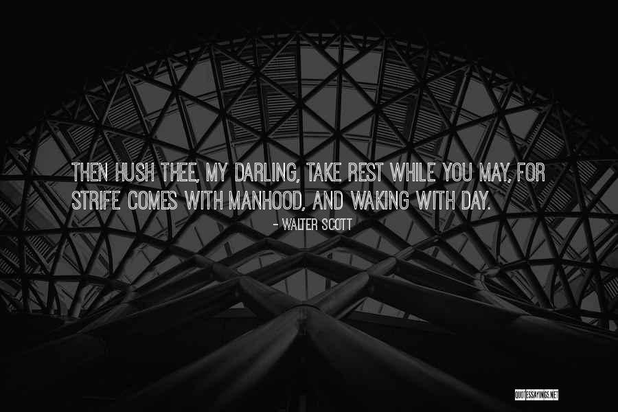 Hush Now Darling Quotes By Walter Scott Hush Now Darling Quotes By Walter Scott