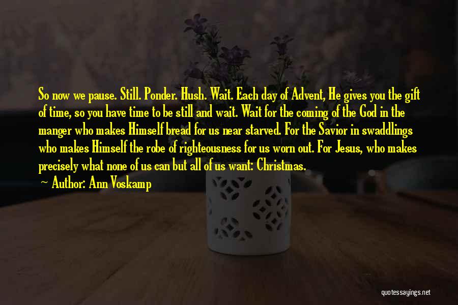 Hush Now Quotes By Ann Voskamp
