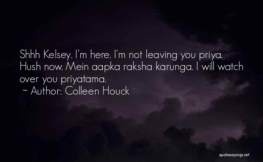 Hush Now Quotes By Colleen Houck