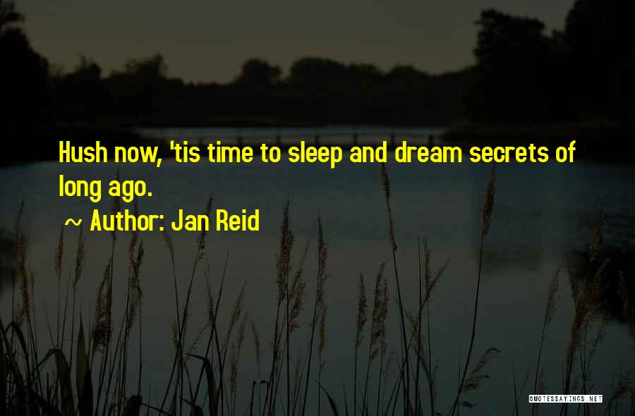 Hush Now Quotes By Jan Reid