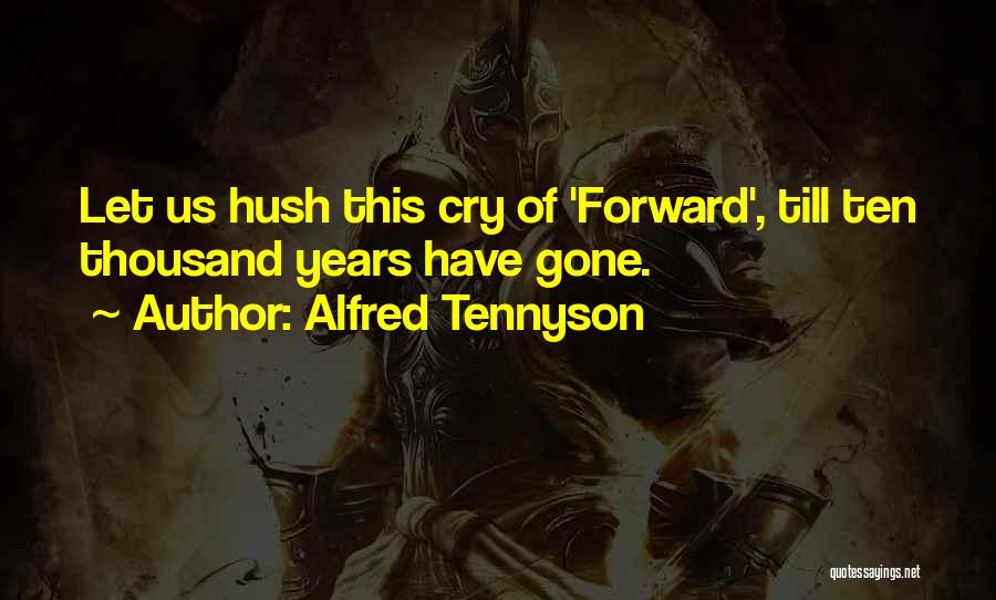 Hush Quotes By Alfred Tennyson