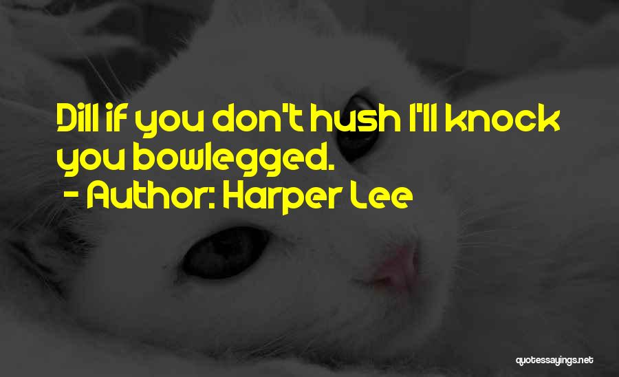 Hush Quotes By Harper Lee