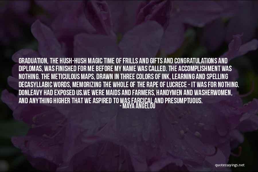 Hush Words Quotes By Maya Angelou Hush Words Quotes By Maya Angelou