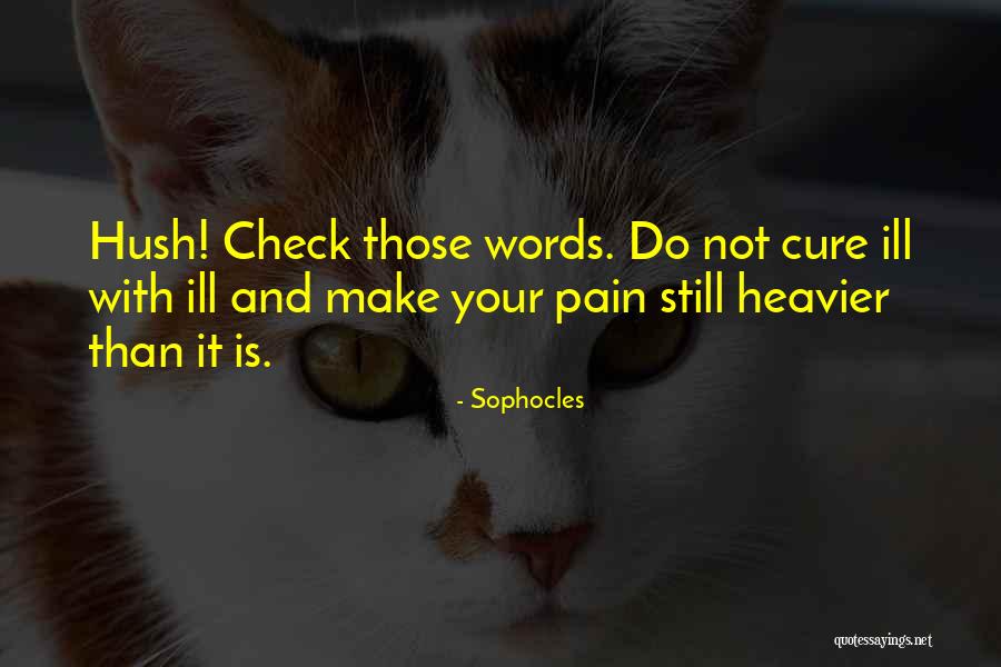 Hush Words Quotes By Sophocles Hush Words Quotes By Sophocles