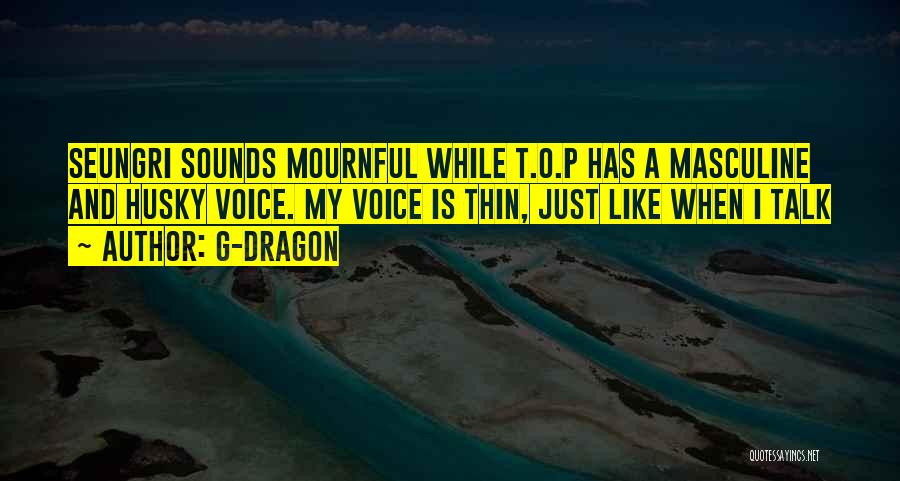 Huskies Quotes By G-Dragon