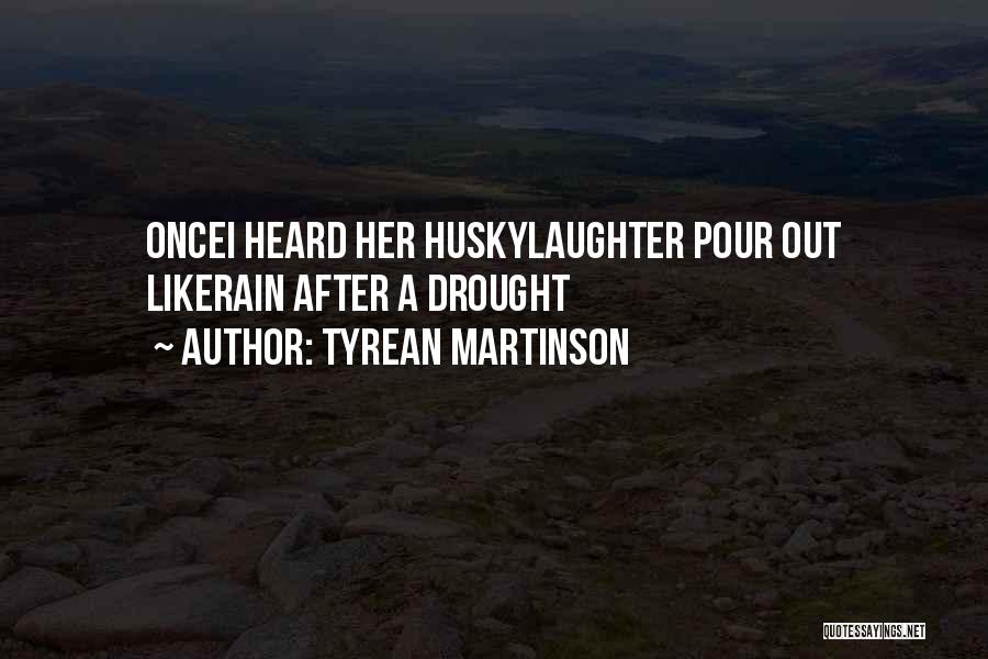 Husky Quotes By Tyrean Martinson