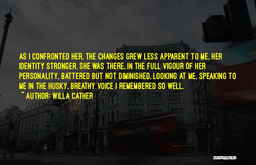 Husky Quotes By Willa Cather