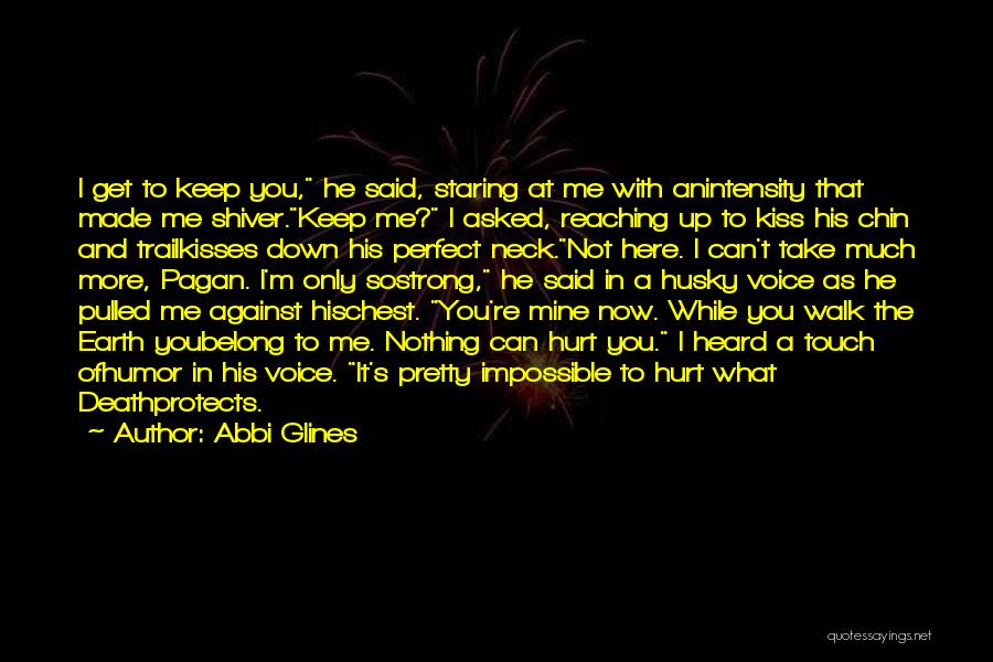 Husky Voice Quotes By Abbi Glines
