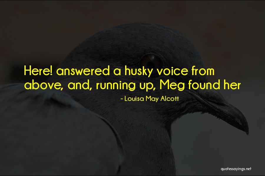 Husky Voice Quotes By Louisa May Alcott