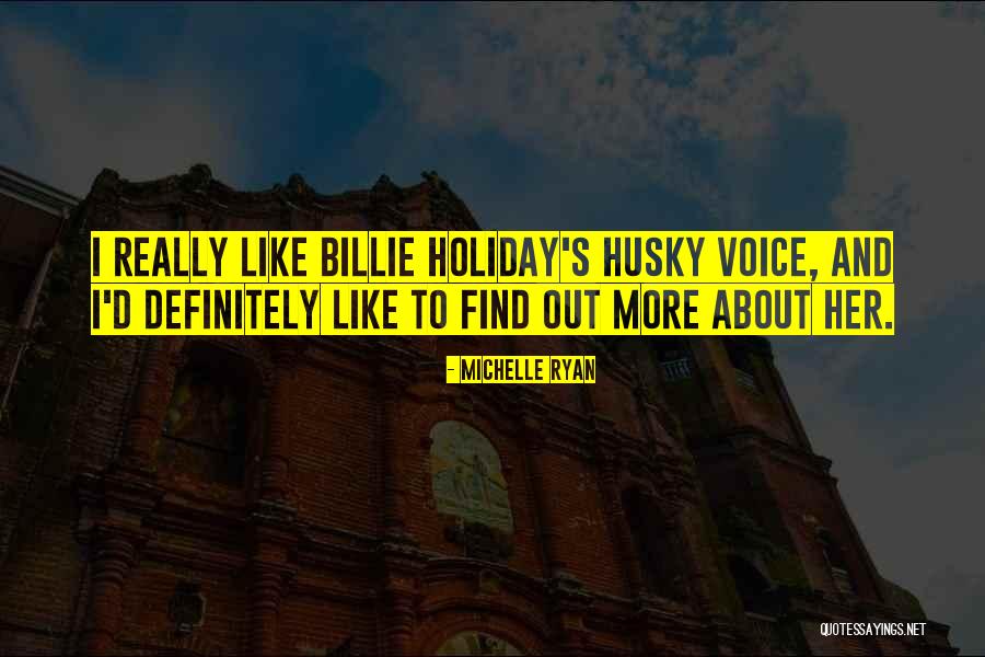 Husky Voice Quotes By Michelle Ryan