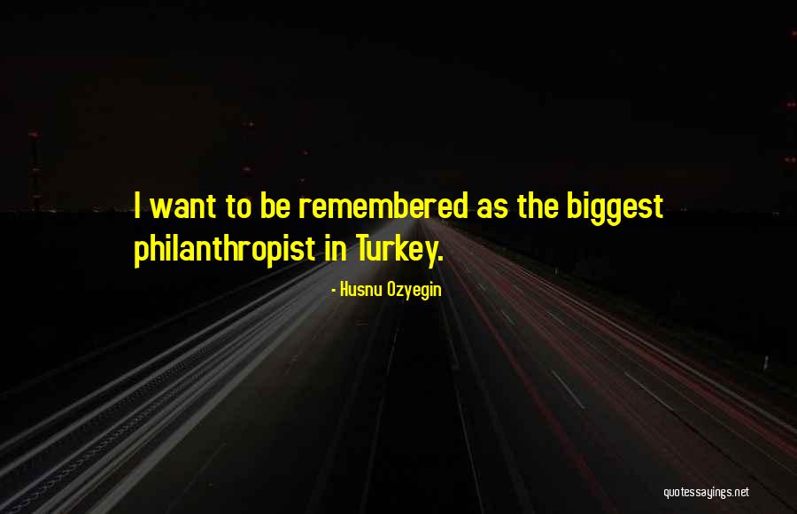 Husnu Ozyegin Quotes 1498025