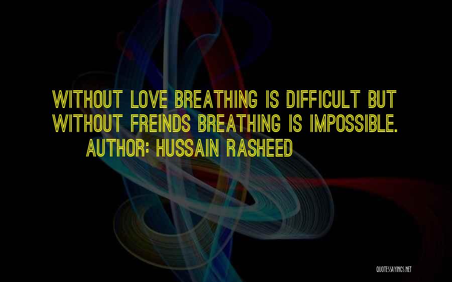 Hussain Rasheed Quotes 538520