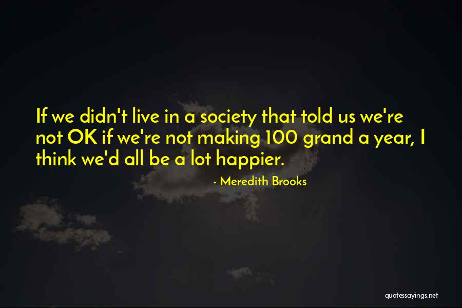 Hussar Grill Quotes By Meredith Brooks Hussar Grill Quotes By Meredith Brooks