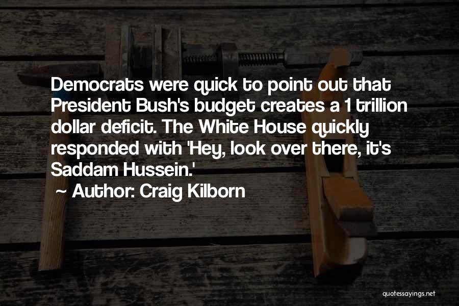 Hussein Quotes By Craig Kilborn