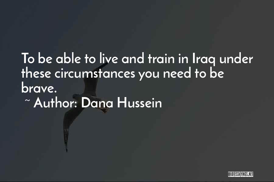 Hussein Quotes By Dana Hussein