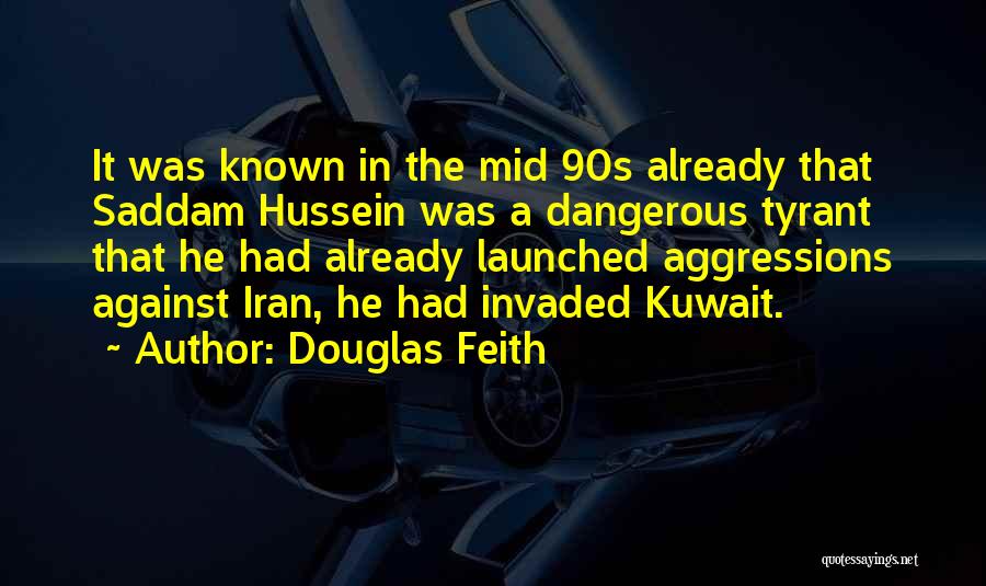 Hussein Quotes By Douglas Feith