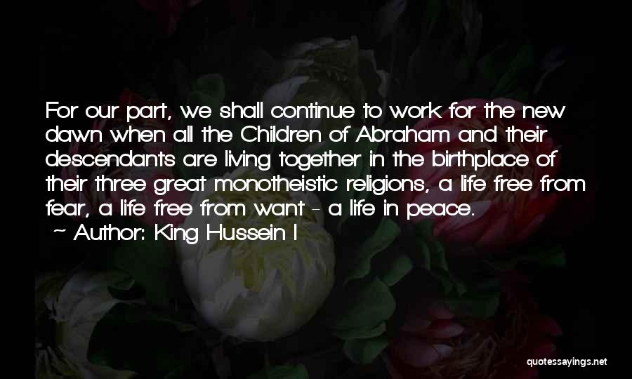 Hussein Quotes By King Hussein I