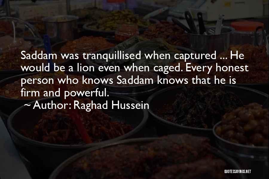 Hussein Quotes By Raghad Hussein