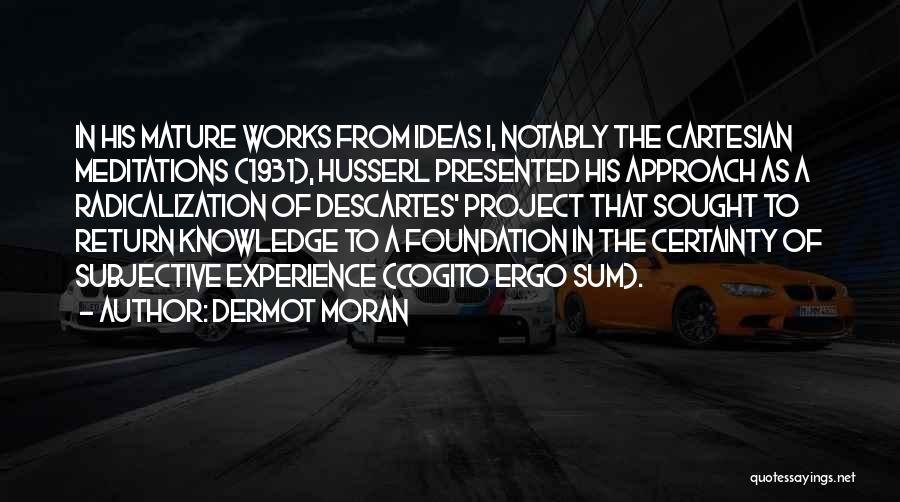 Husserl Best Quotes By Dermot Moran