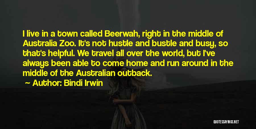 Hustle And Bustle Quotes By Bindi Irwin