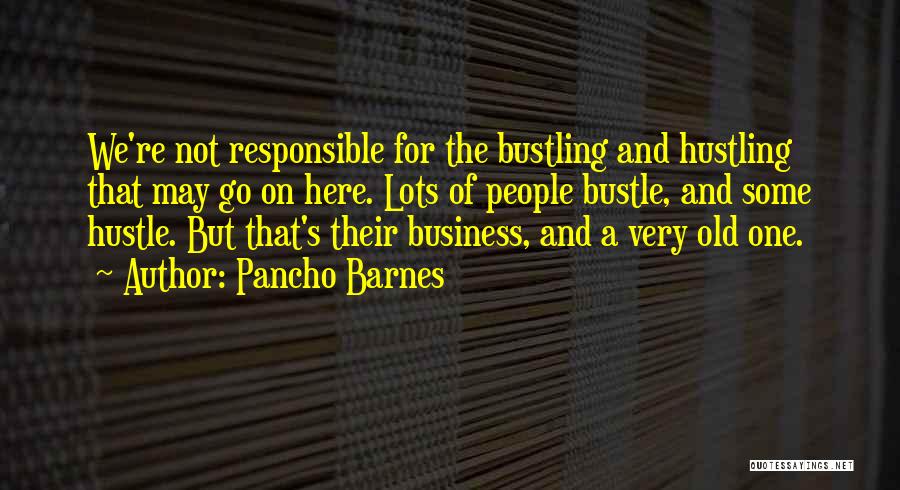 Hustle And Bustle Quotes By Pancho Barnes