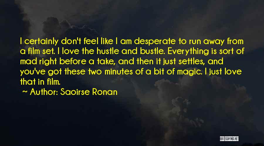 Hustle And Bustle Quotes By Saoirse Ronan