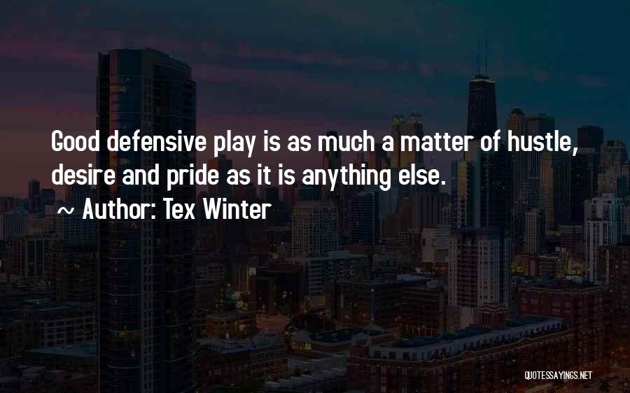 Hustle Basketball Quotes By Tex Winter