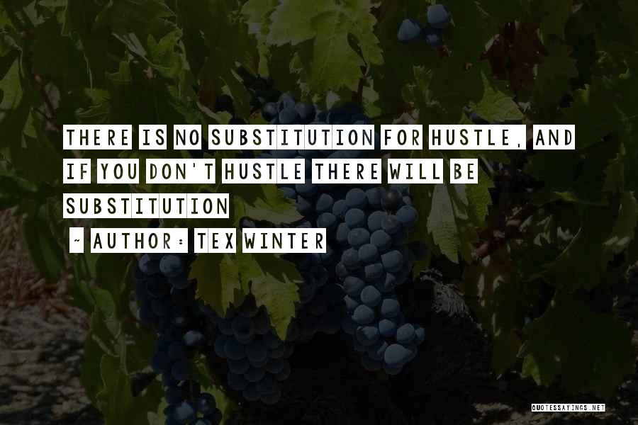 Hustle Basketball Quotes By Tex Winter