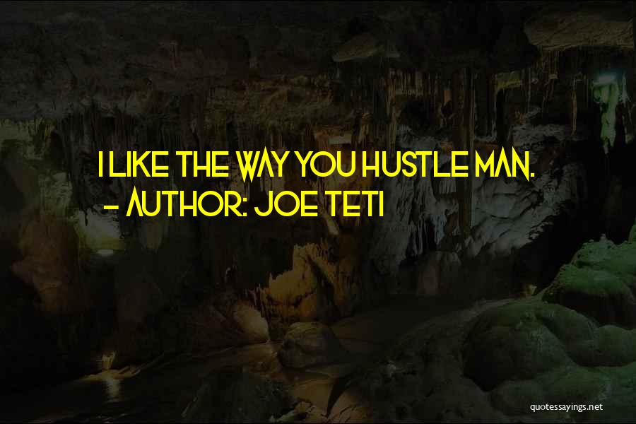Hustle Like A Man Quotes By Joe Teti