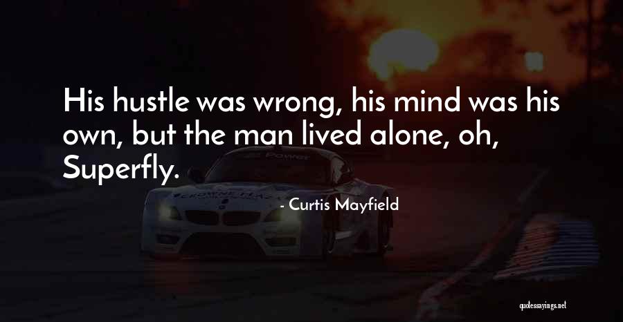 Hustle Man Quotes By Curtis Mayfield