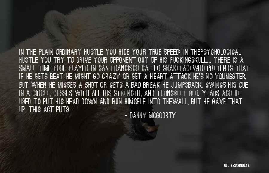 Hustle Man Quotes By Danny McGoorty