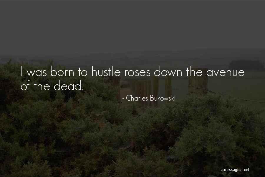 Hustle Quotes By Charles Bukowski