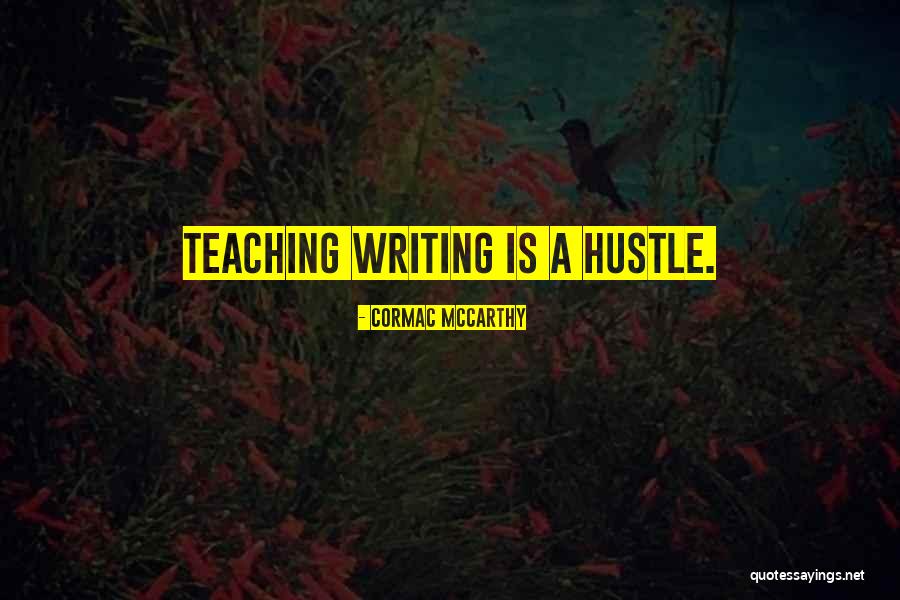 Hustle Quotes By Cormac McCarthy