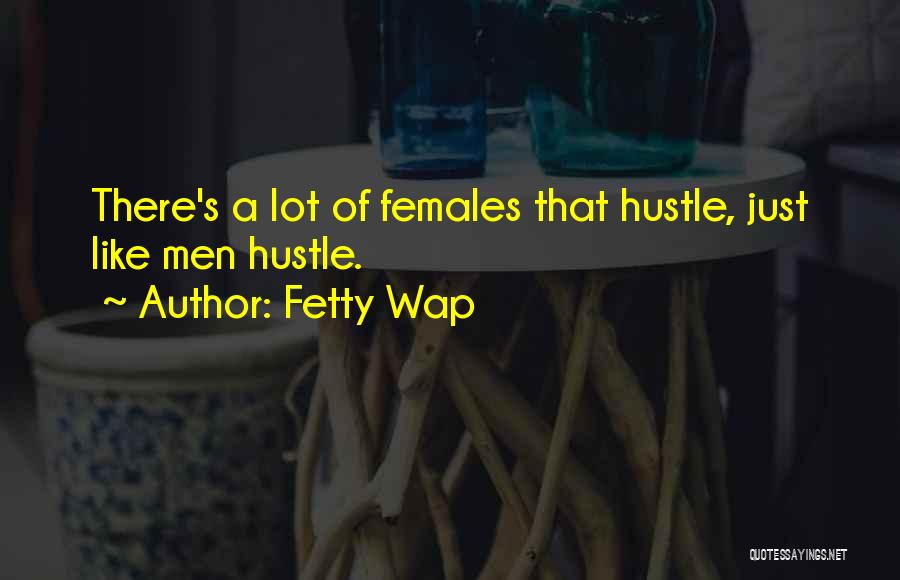 Hustle Quotes By Fetty Wap