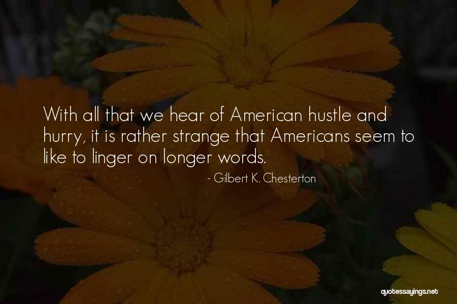 Hustle Quotes By Gilbert K. Chesterton