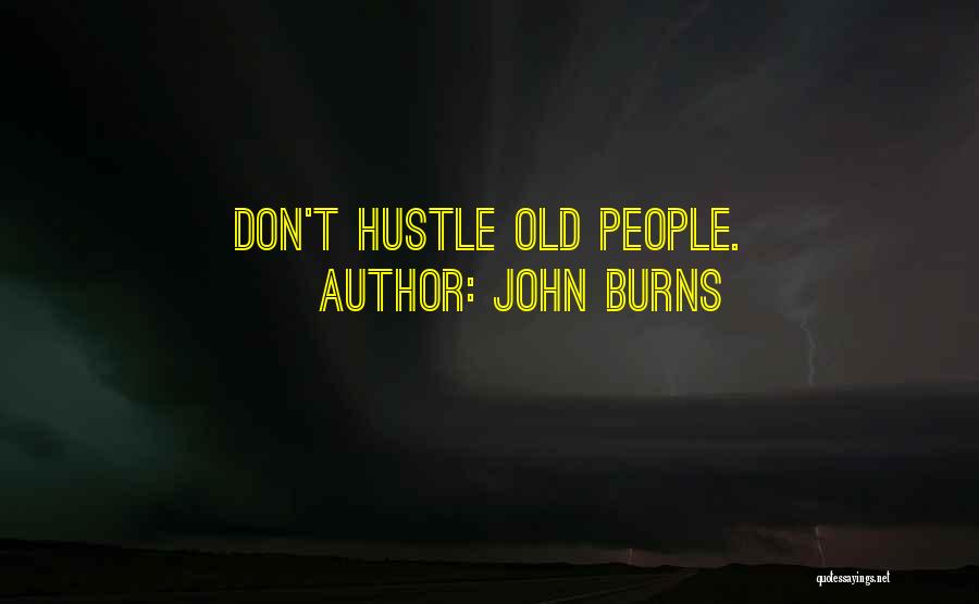 Hustle Quotes By John Burns