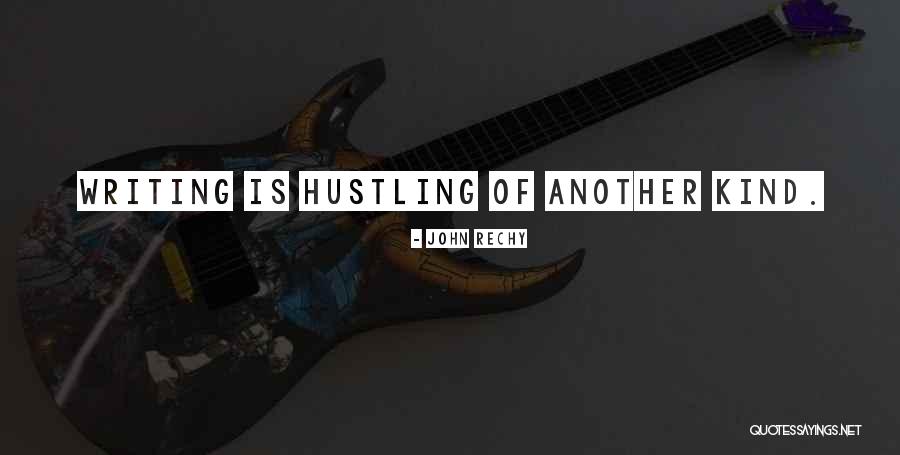 Hustle Quotes By John Rechy