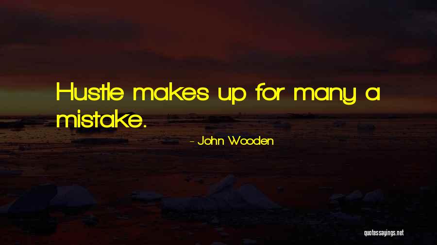 Hustle Quotes By John Wooden