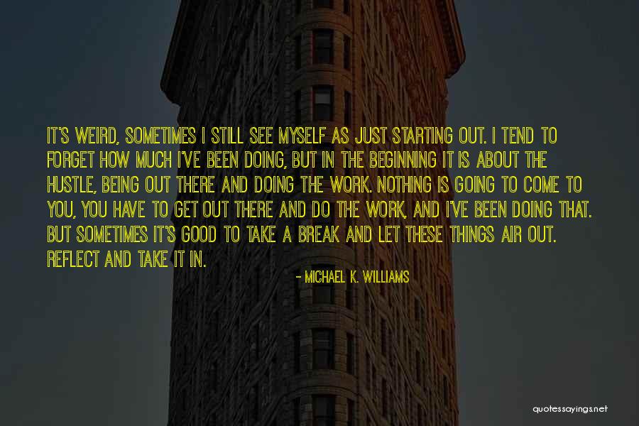 Hustle Quotes By Michael K. Williams