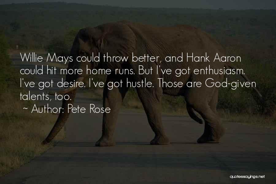 Hustle Quotes By Pete Rose