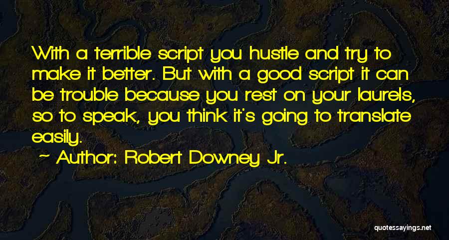 Hustle Quotes By Robert Downey Jr.