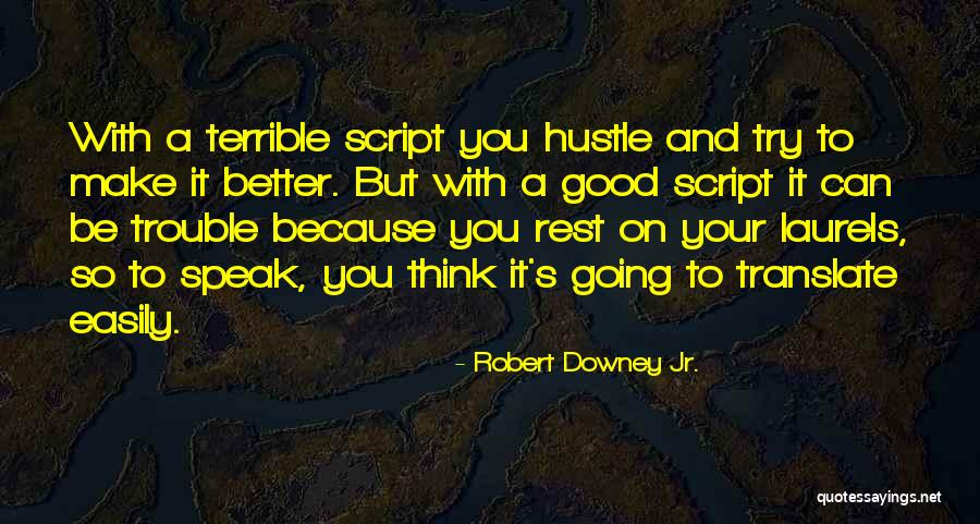 Hustle Quotes By Robert Downey Jr.