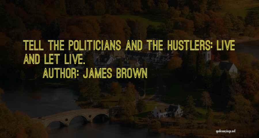 Hustlers Quotes By James Brown