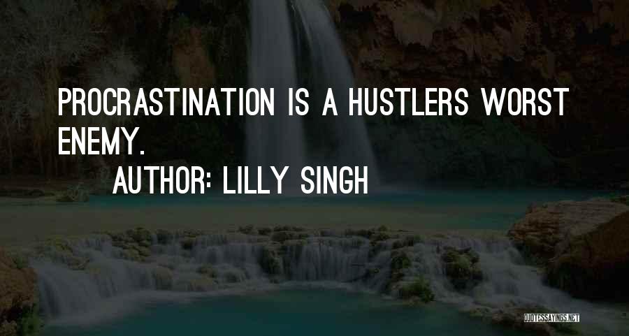 Hustlers Quotes By Lilly Singh