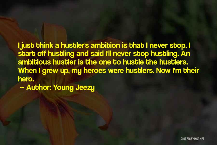 Hustlers Quotes By Young Jeezy