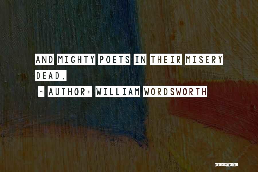 Hustling Motivational Quotes By William Wordsworth