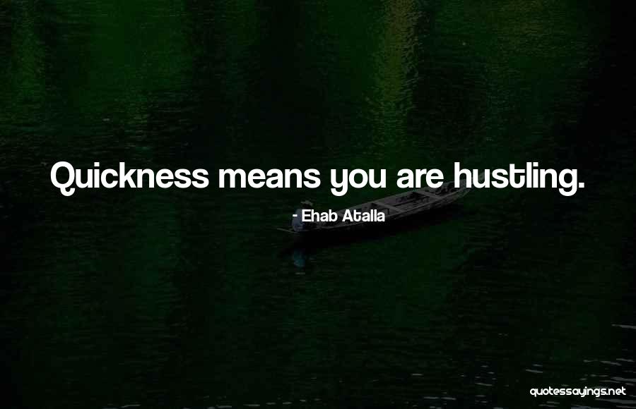 Hustling Quotes By Ehab Atalla