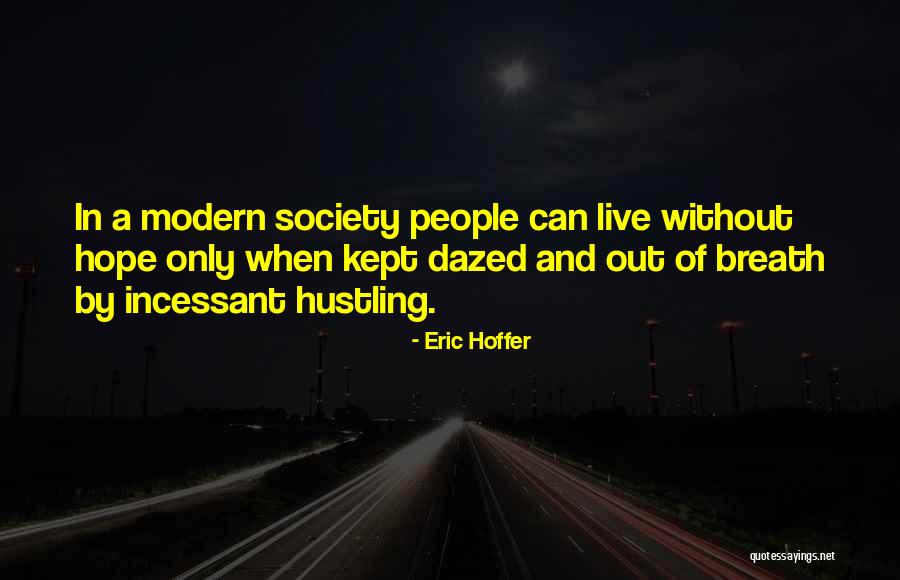 Hustling Quotes By Eric Hoffer